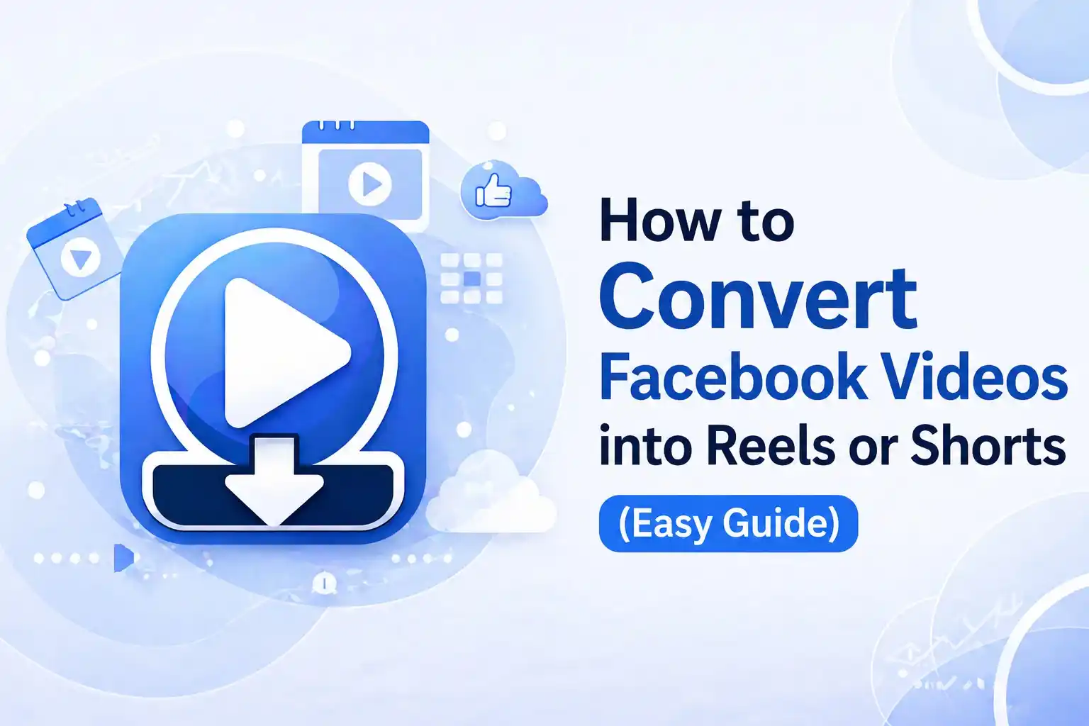 How to Convert Facebook Videos into Reels or Shorts (Easy Step-by-Step Guide)